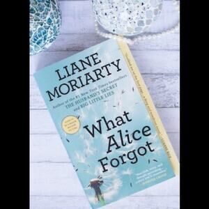 “What Alice Forgot,” by Liane Moriarty